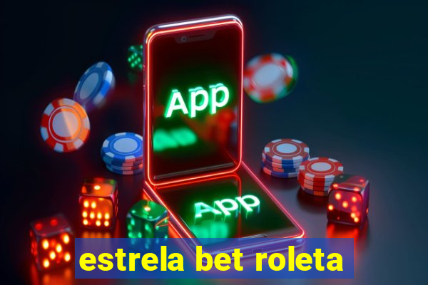 estrela bet roleta